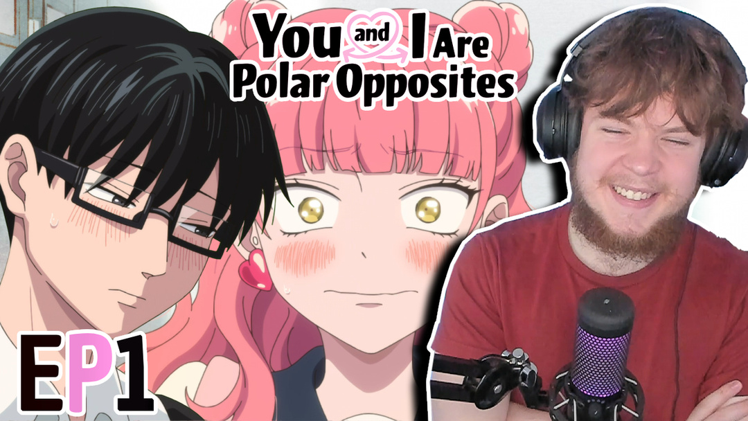 You and I Are Polar Opposites Episode 1 Reaction