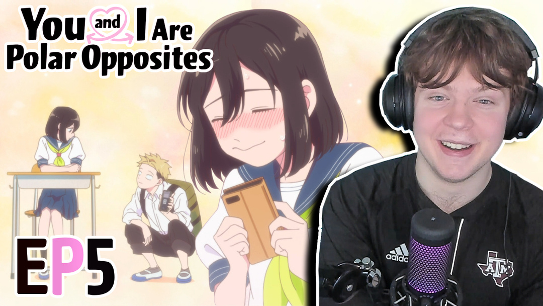 You and I Are Polar Opposites Episode 5 Reaction