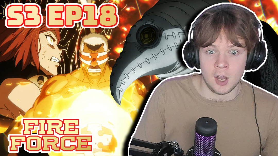 Fire Force Season 3 Episode 18 Reaction