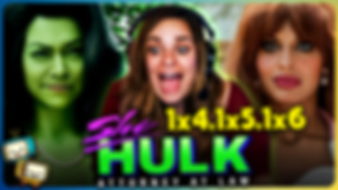 SHE-HULK Episodes 4-6 Watchalong! 
