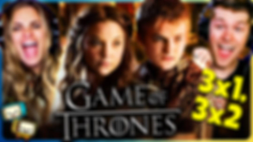 GAME OF THRONES Season 3 Episodes 1-2 Watchalong!