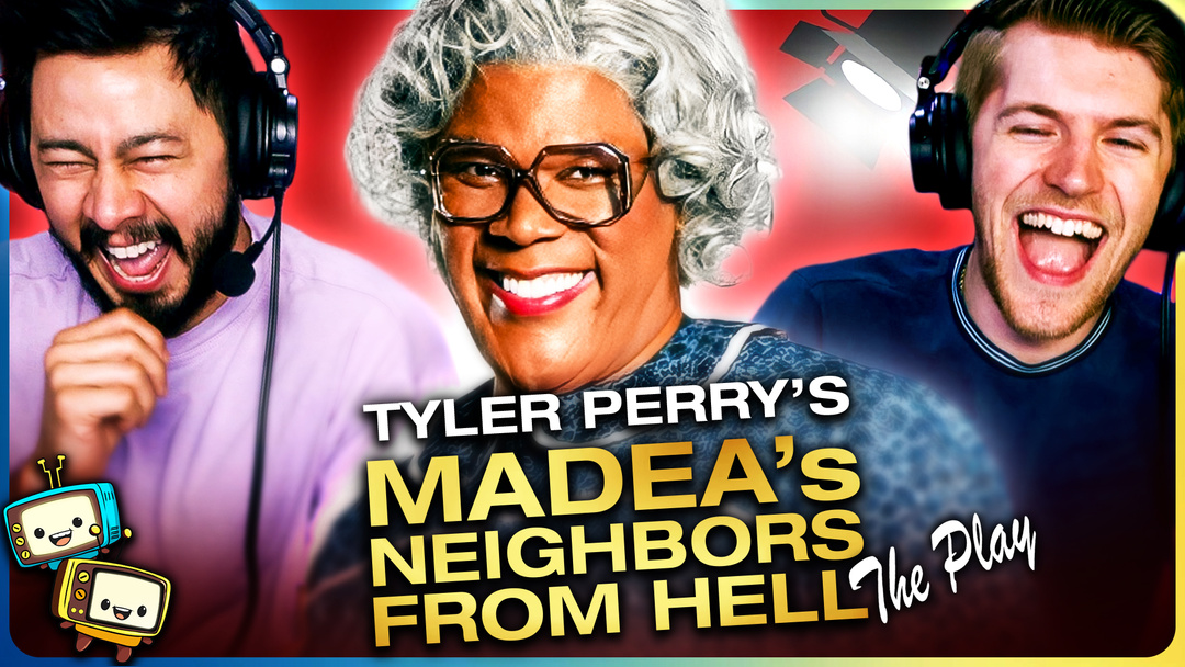 A Tyler Perry Play - MADEA'S NEIGHBORS FROM HELL Watchalong! 