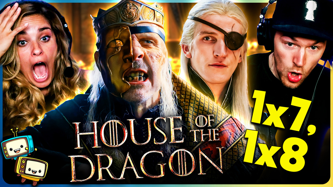 HOUSE OF THE DRAGON Season 1 Episodes 7-8 Watchalong!