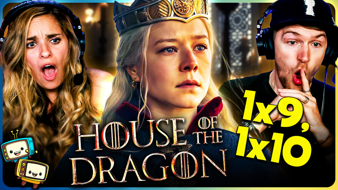 HOUSE OF THE DRAGON Season 1 Episodes 9-10 Watchalong!