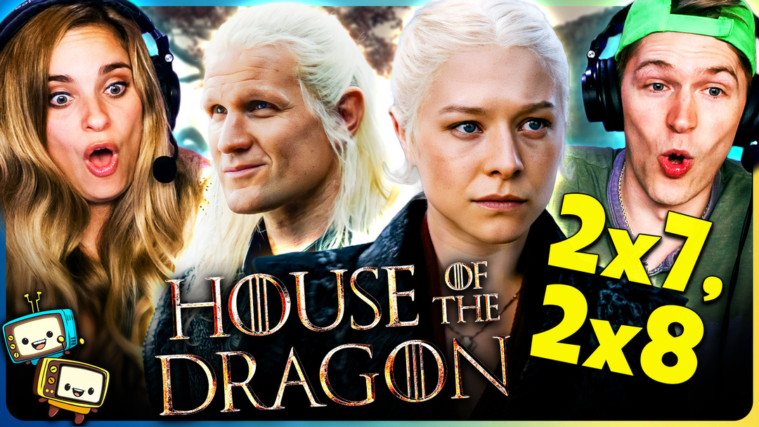 HOUSE OF THE DRAGON Season 2 Episodes 7-8 Watchalong!