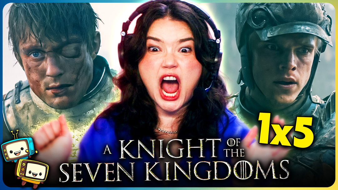 A KNIGHT OF THE SEVEN KINGDOMS 1x5 Watchalong!
