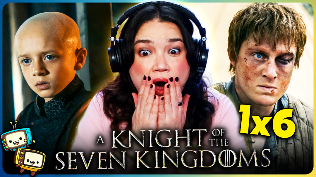 A KNIGHT OF THE SEVEN KINGDOMS 1x6 Watchalong! 
