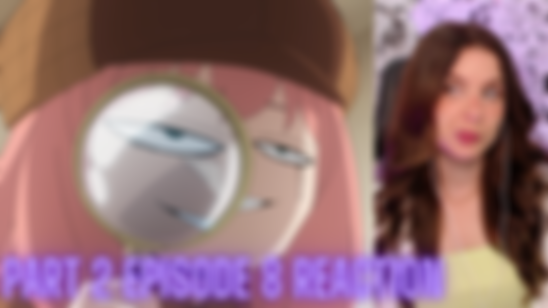 [SPY X FAM] P2 E8 Reaction and Review