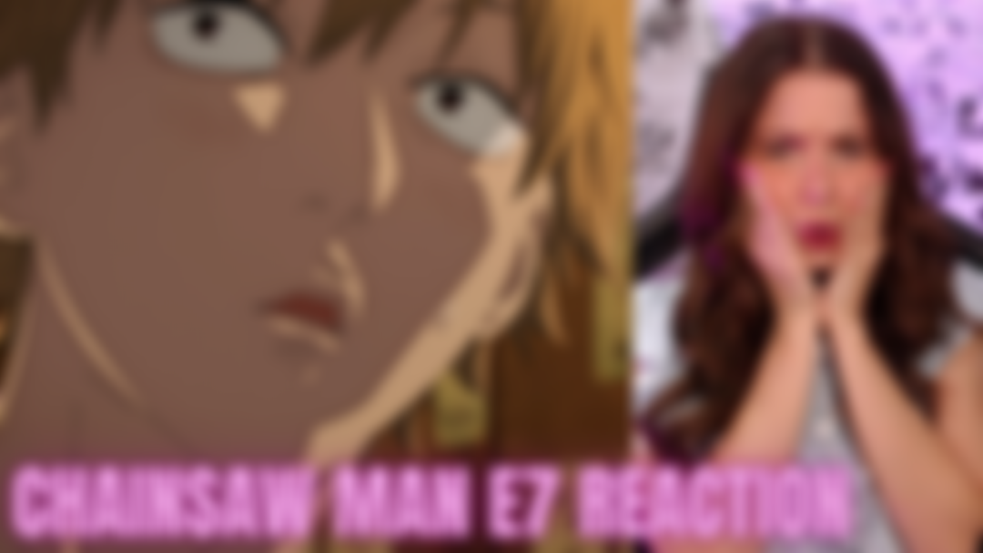 [CSM] Episode 7 Reaction & Thoughts