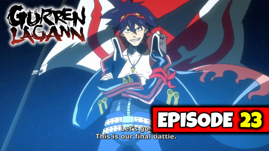 Gurren Lagann - Episode 23 "Let's Go, This is the Final Battle" (UNCUT REACTION)