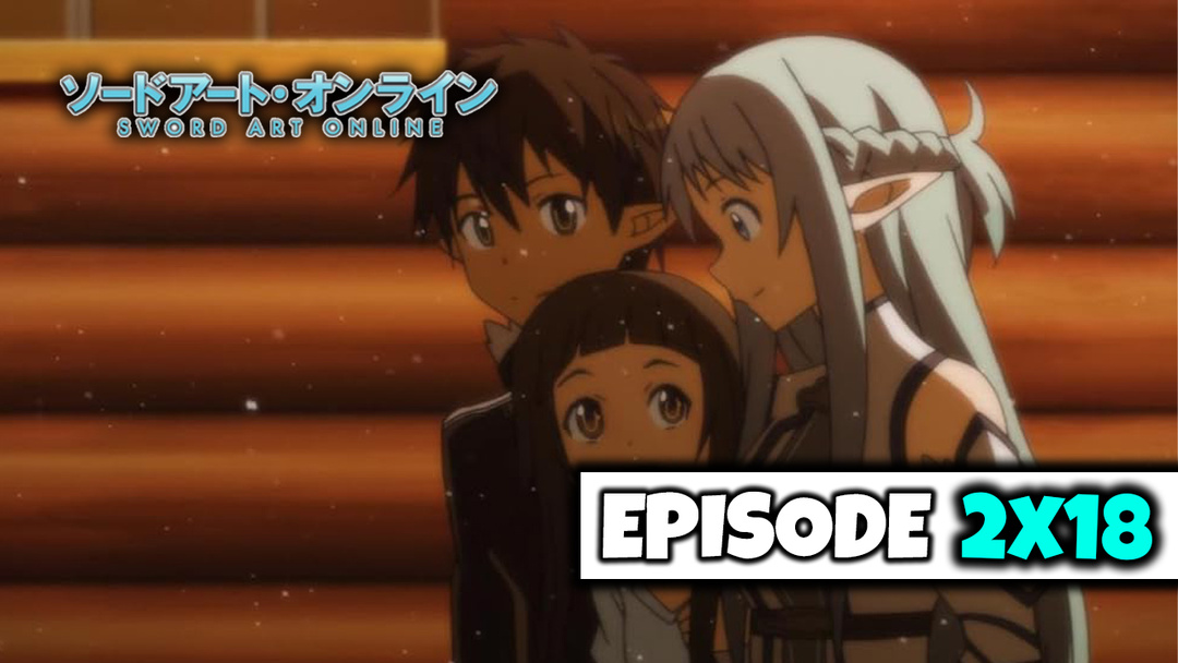 Sword Art Online - S2: E18 "The Forest House" (UNCUT REACTION)