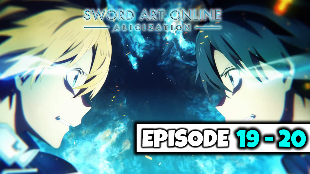 Sword Art Online: Alicization - Ep 19 and 20 (UNCUT REACTION)