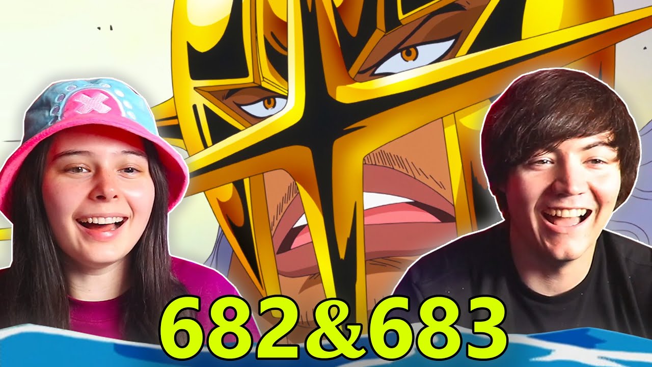 One Piece Eps 682 & 683 EARLY REACTION!