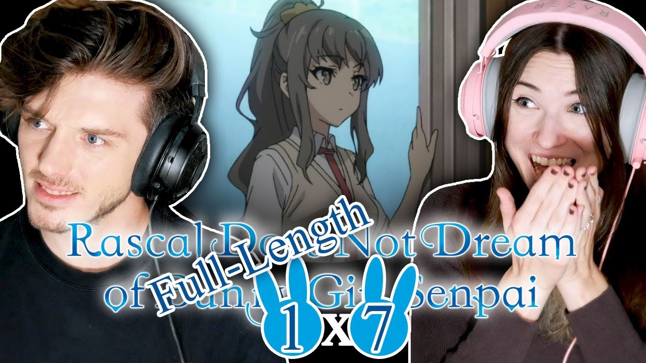 Rascal Does Not Dream of Bunny Girl Senpai 1x7: "Adolescence Paradox"// Full-Length Reaction