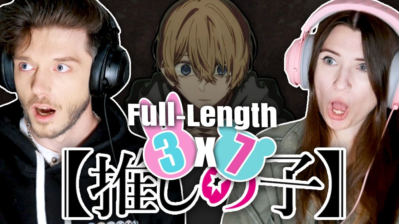 Oshi No Ko 3x7: "Breakdown" // Full-Length Reaction