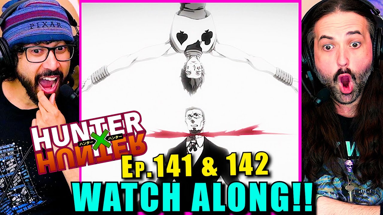 Hunter x Hunter | Ep. 141 & 142 - WATCH ALONG!!