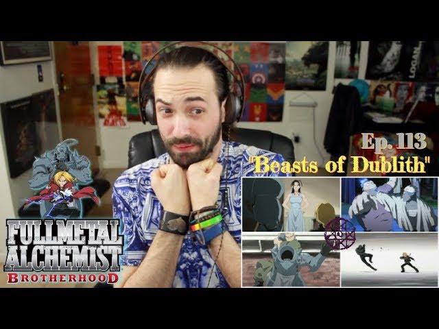 FULLMETAL ALCHEMIST: BROTHERHOOD Ep. 113 - "Beasts of Dublith" REACTION & REVIEW!!!