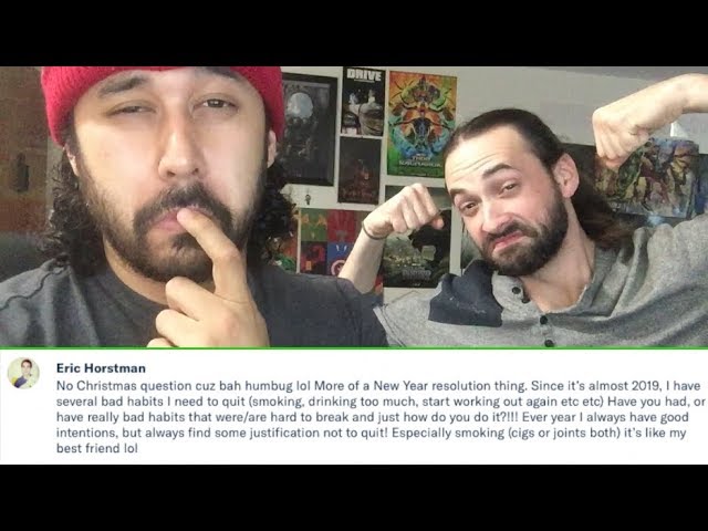 What Particularly Difficult Bad Habits Have We Had to Overcome & How Did We Do It?!