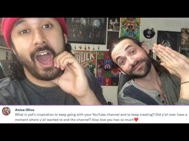 Have We Ever Wanted to End the Channel & What's Our Inspiration to Keep Creating?!