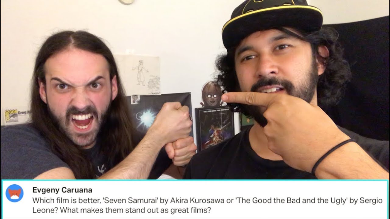 Which is Better - "SEVEN SAMURAI" or "The Good, The Bad, and the Ugly?!?