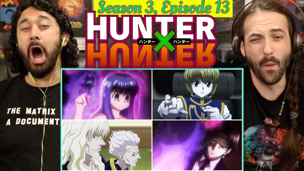 Hunter X Hunter 3x13 - WATCH ALONG!!!