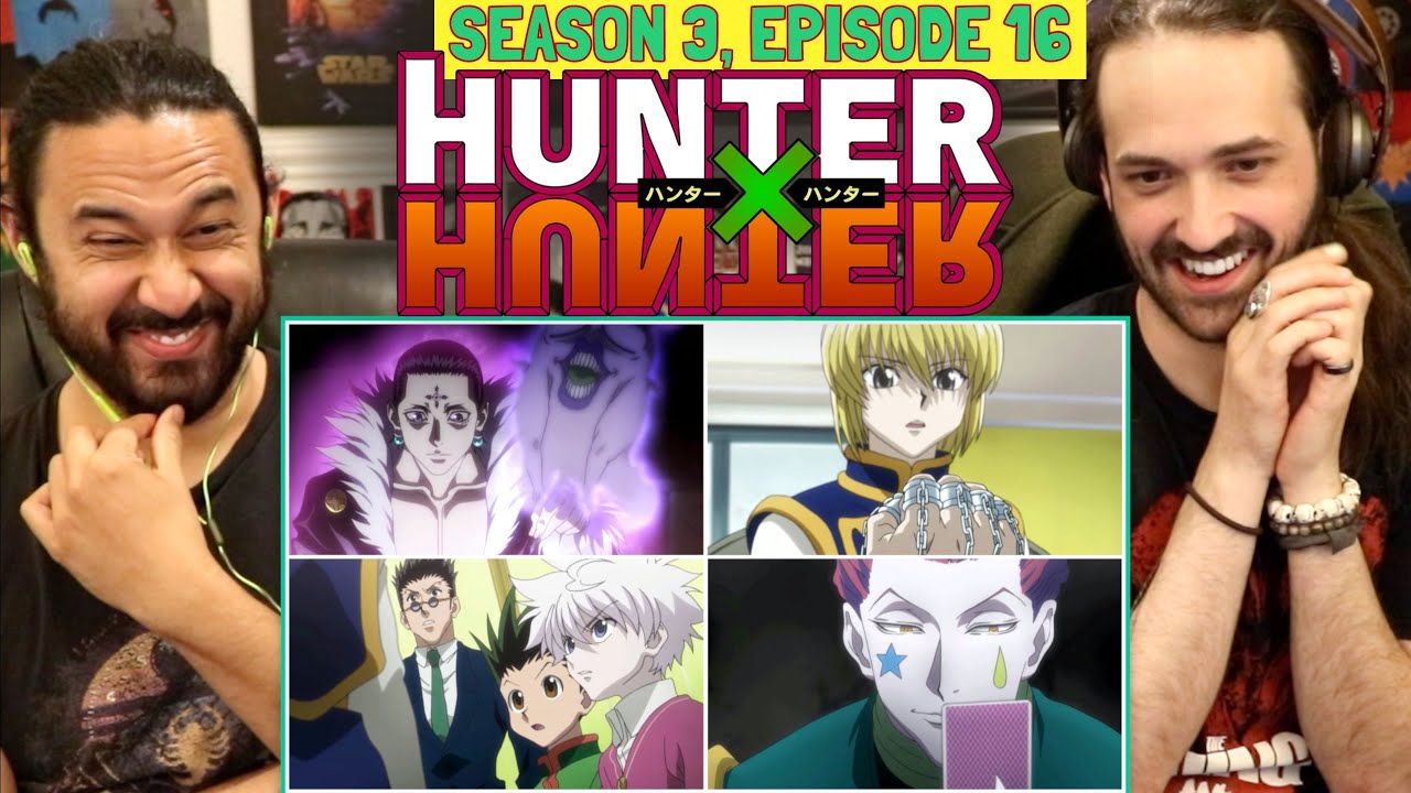 Hunter X Hunter 3x16 - WATCH ALONG!!!
