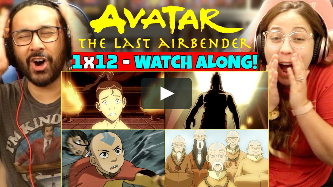Avatar: The Last Airbender 1x12 - WATCH ALONG!