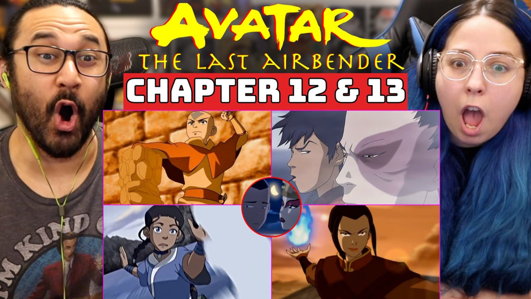 Avatar The Last Airbender CHAPTER 12 & 13 - WATCH ALONG!!