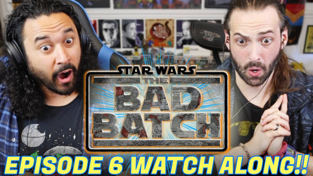 Star Wars: The Bad Batch Episode 6 - WATCH ALONG!!