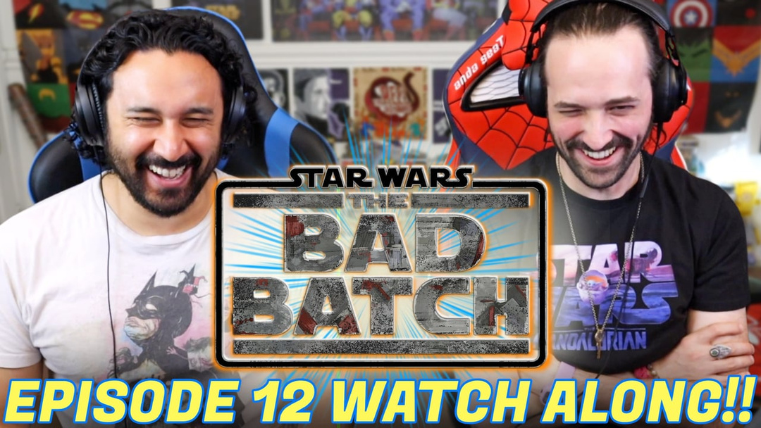 Star Wars: The Bad Batch Episode 12 - WATCH ALONG!!