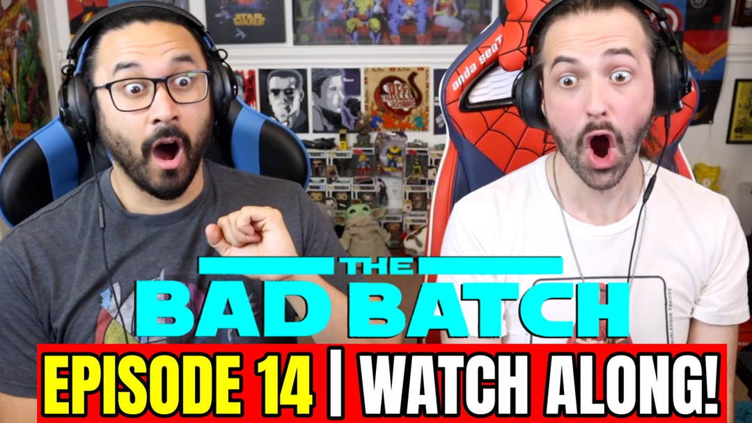 Star Wars: The Bad Batch Episode 14 - WATCH ALONG!!