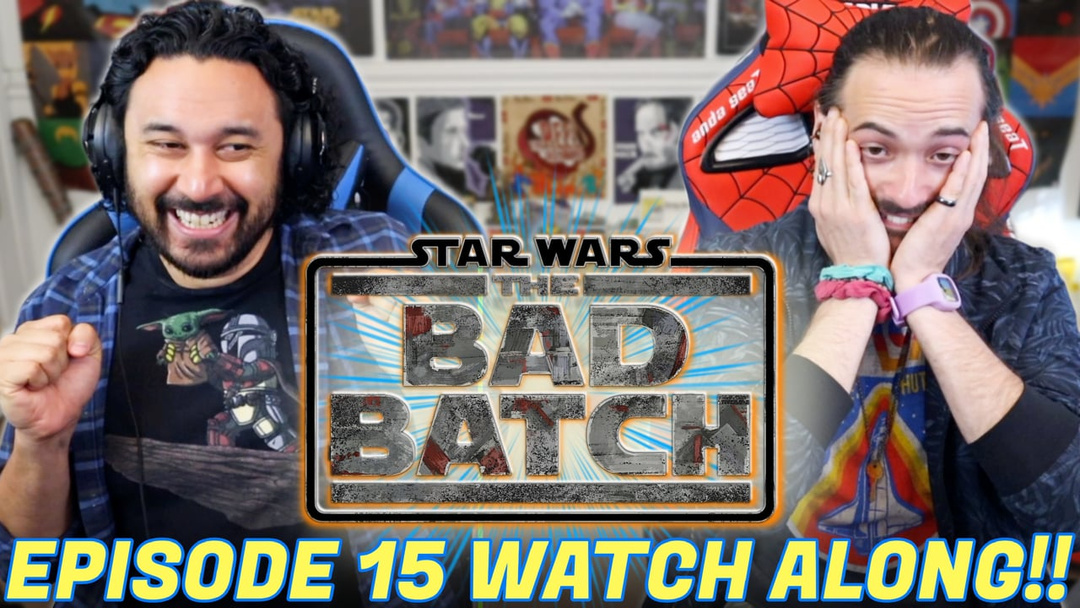 Star Wars: The Bad Batch Episode 15 - WATCH ALONG!!