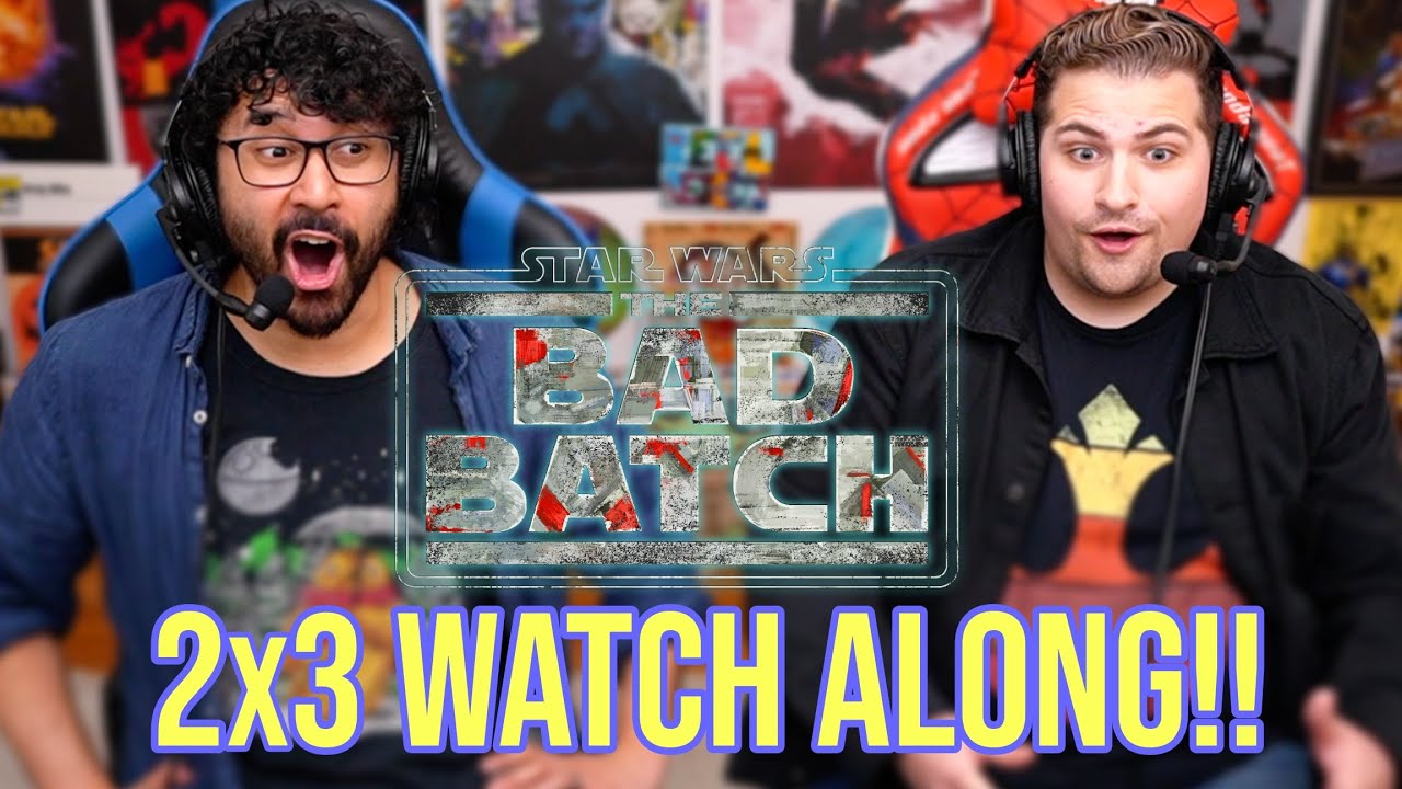 The Bad Batch 2x3 Watch Along!! (Fixed)