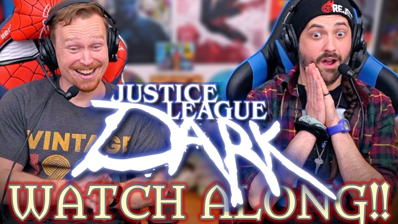 JUSTICE LEAGUE DARK (2017) - WATCH ALONG!!