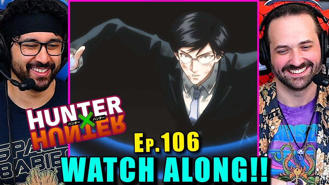 Hunter x Hunter | Ep. 106 - WATCH ALONG!!