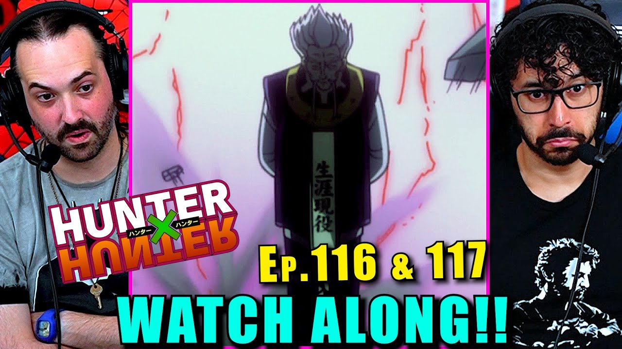 Hunter x Hunter | Ep. 116 & 117 - WATCH ALONG!!