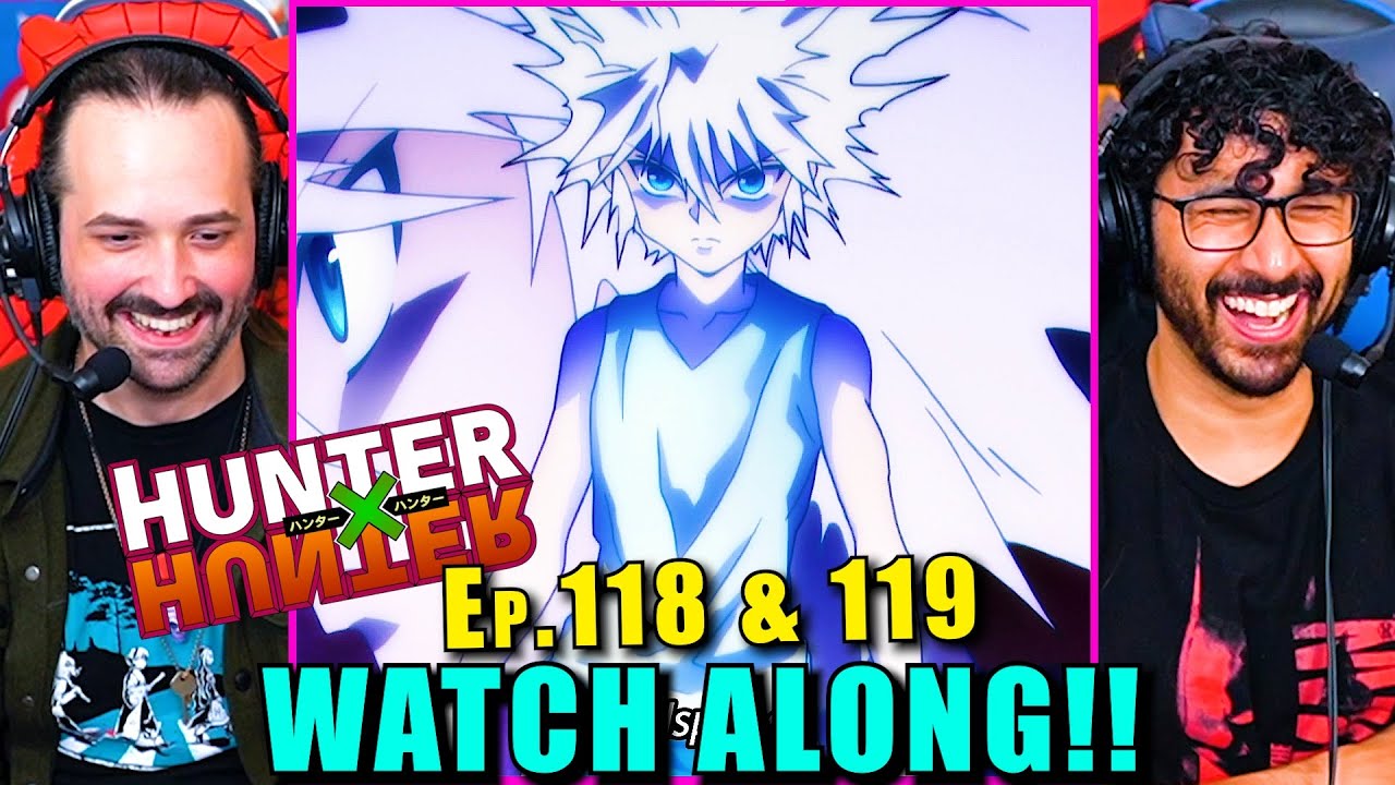 Hunter x Hunter | Ep. 118 & 119 - WATCH ALONG!!