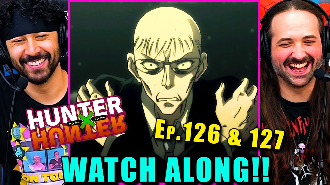 Hunter x Hunter | Ep. 126 & 127 - WATCH ALONG!!