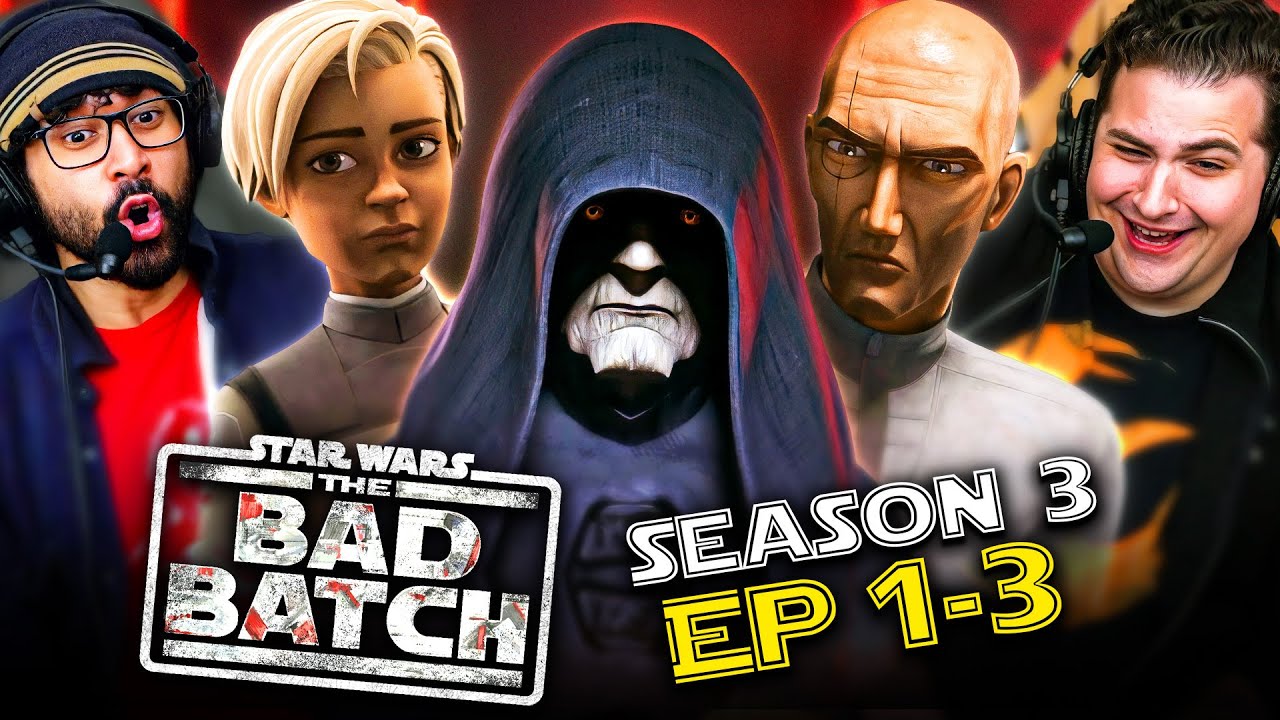 The Bad Batch 3x1, 3x2, & 3x3 WATCH ALONG!!
