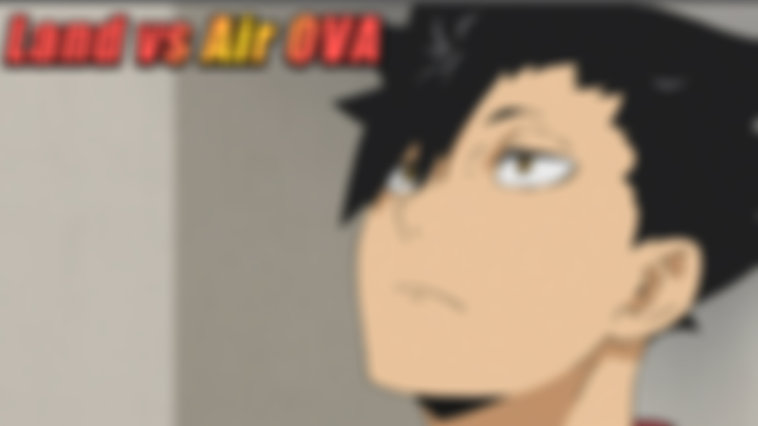 Haikyu!! OVA: Land vs Air