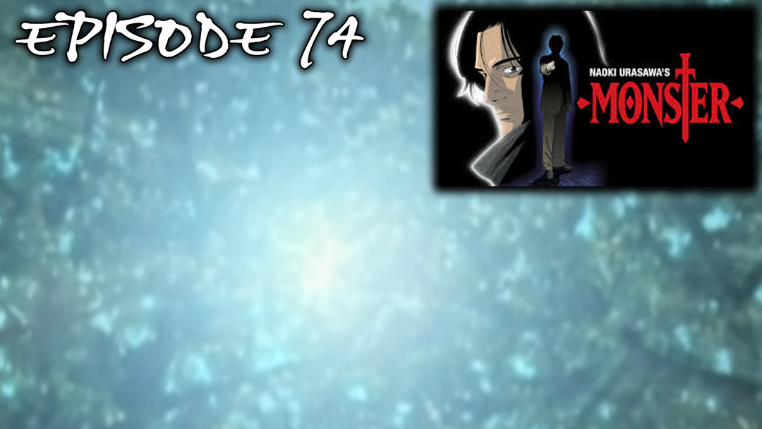 Monster Ep 74