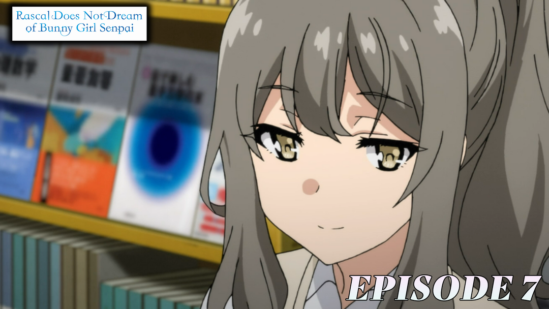 Bunny Girl Senpai Ep 7