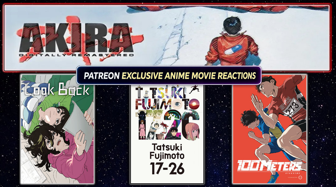 New Anime Movie Reactions Available on Patreon