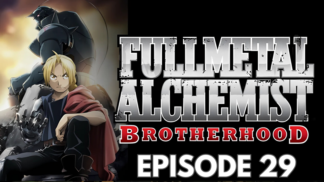 Full Length | FMA Brotherhood | Ep 29