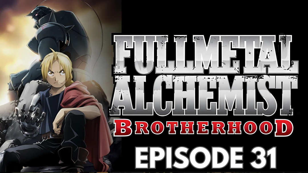 Full Length | FMA Brotherhood | Ep31