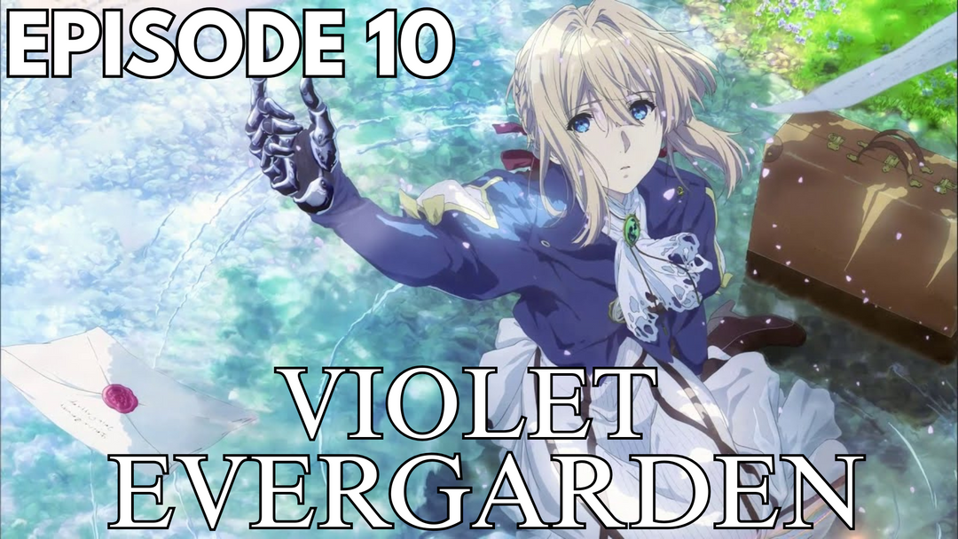 Full Length | Violet Evergarden | Episode 10