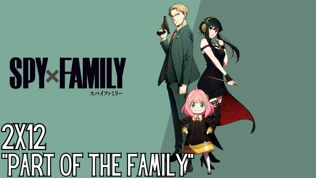 Full Length | SpyxFamily | 2x12
