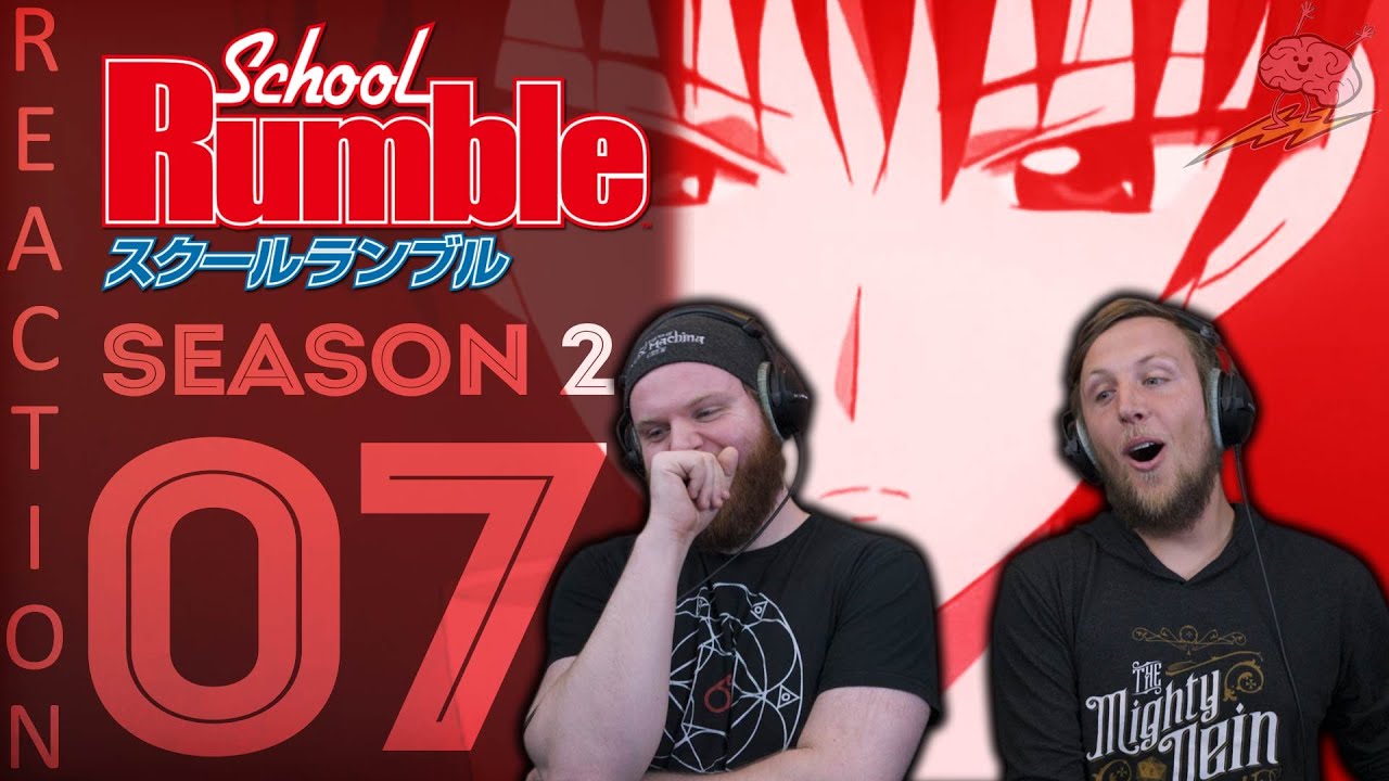 EARLY ACCESS School Rumble Season 2 Episode 7 Reaction