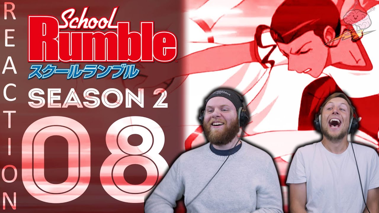 EARLY ACCESS School Rumble Season 2 Episode 8 Reaction