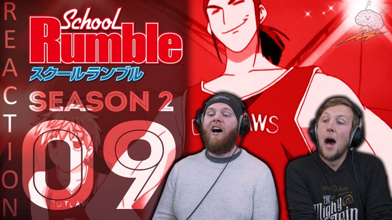 EARLY ACCESS School Rumble Season 2 Episode 9 Reaction